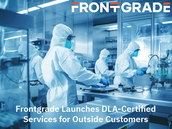 Frontgrade Launches DLA-Certified Services for Outside Customers